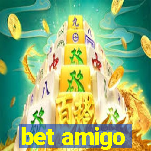 bet amigo